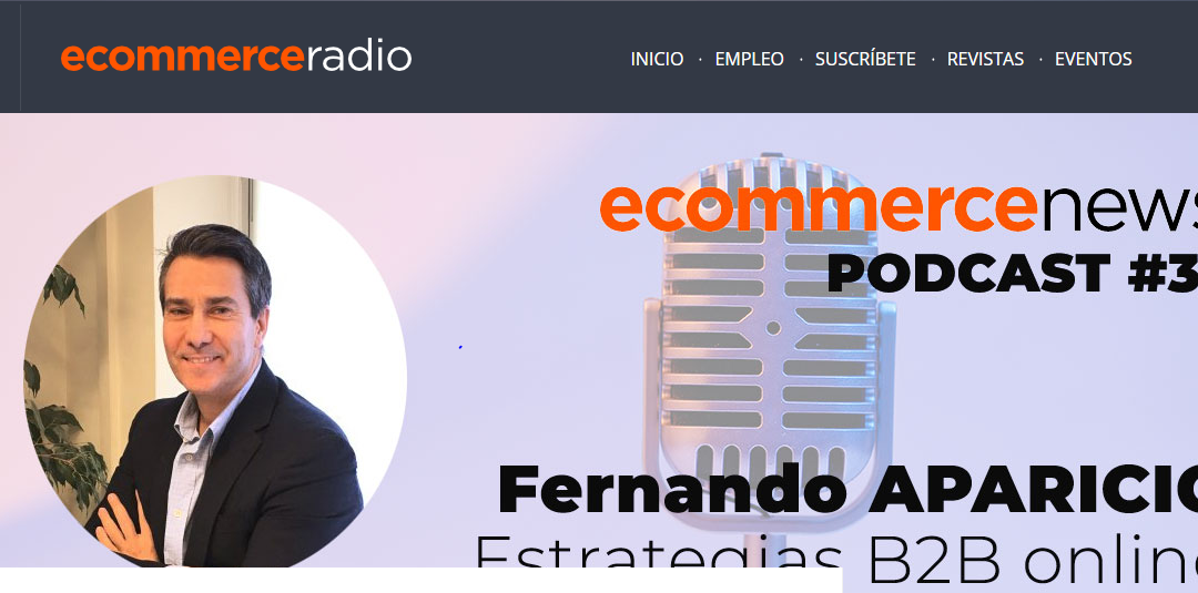 Ecommerce News Radio #39. Marketplaces B2B: Abordando un maravilloso mundo nuevo